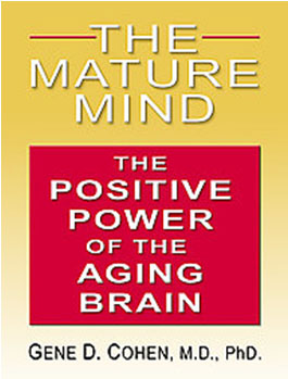 The Mature Mind: The Postive Power of the Aging Brain