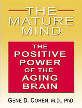 The Mature Mind: The Positive Power of the Aging Brain